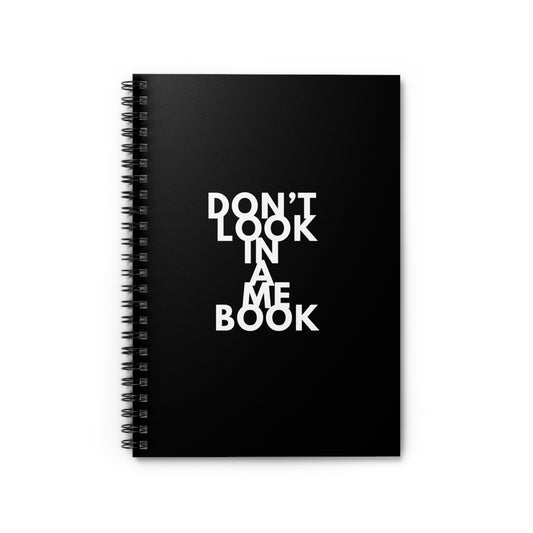 Don’t Look Spiral Notebook - Ruled Line