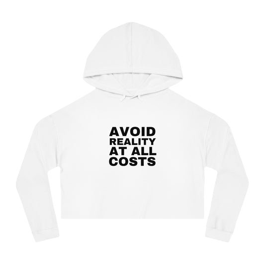 Avoid Reality at All Costs Women’s Cropped Hooded Sweatshirt