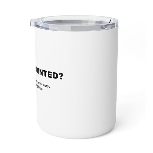 Disappointed? Insulated Coffee Mug, 10oz